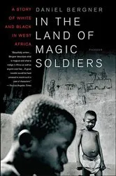 Book cover of In the Land of Magic Soldiers by Daniel Bergner