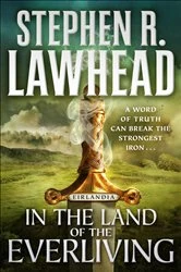Book cover of In the Land of the Everliving by Stephen R. Lawhead