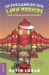 Book cover of In the Land of the Lawn Weenies by David Lubar