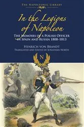 Book cover of In the Legions of Napoleon by Henrich von Brandt