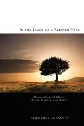 Book cover of In the Light of a Blessed Tree by Timothy J. Gianotti