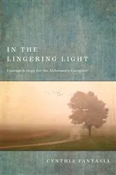 Book cover of In the Lingering Light by Cynthia Fantasia