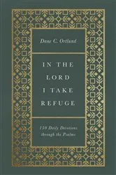 Book cover of In the Lord I Take Refuge by Dane Ortlund