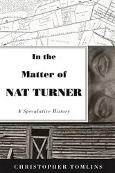 Book cover of In the Matter of Nat Turner by Christopher Tomlins