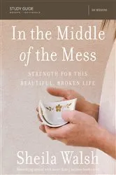 Book cover of In the Middle of the Mess Bible Study Guide by Unknown