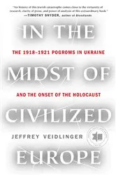 Book cover of In the Midst of Civilized Europe by Jeffrey Veidlinger