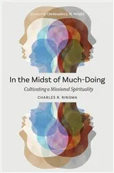 Book cover of In the Midst of Much-Doing by Charles R. Ringma