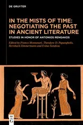 Book cover of In the Mists of Time: Negotiating the Past in Ancient Literature by Franco Montanari
