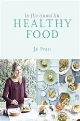 Book cover of In The Mood for Healthy Food by Jo Pratt