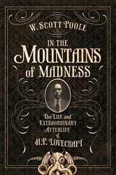 Book cover of In the Mountains of Madness by W. Scott Poole