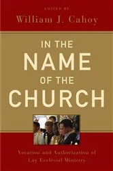 Book cover of In the Name of the Church by William J. Cahoy