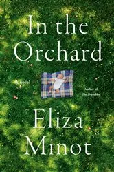 Book cover of In the Orchard by Eliza Minot