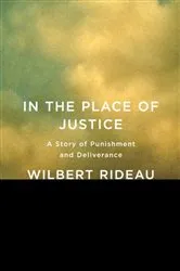 Book cover of In the Place of Justice by Wilbert Rideau