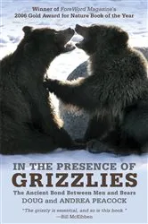 Book cover of In the Presence of Grizzlies by Doug Peacock