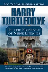 Book cover of In the Presence of Mine Enemies by Harry Turtledove