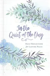 Book cover of In the Quiet of the Day by Abingdon