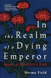 Book cover of In the Realm of a Dying Emperor by Norma Field
