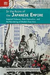 Book cover of In the Ruins of the Japanese Empire by Barak Kushner