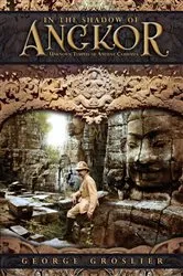 Book cover of In the Shadow of Angkor - Unknown Temples of Ancient Cambodia by Unknown