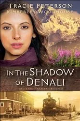 Book cover of In the Shadow of Denali (The Heart of Alaska Book #1) by Tracie Peterson