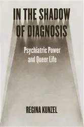 Book cover of In the Shadow of Diagnosis by Regina Kunzel