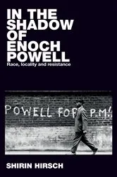Book cover of In the shadow of Enoch Powell by Shirin Hirsch