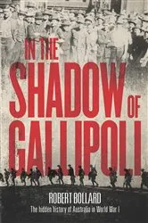 Book cover of In the Shadow of Gallipoli by Robert Bollard