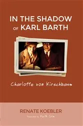 Book cover of In the Shadow of Karl Barth by Renate Koebler