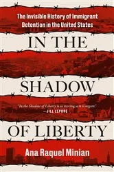 Book cover of In the Shadow of Liberty by Ana Raquel Minian
