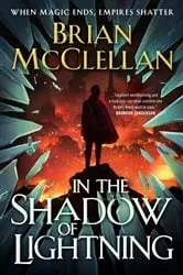 Book cover of In the Shadow of Lightning by Brian McClellan