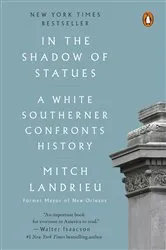 Book cover of In the Shadow of Statues by Mitch Landrieu