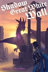 Book cover of In the Shadow of the Great White Wall by Austin S Belanger