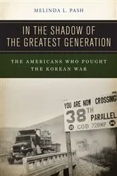 Book cover of In the Shadow of the Greatest Generation by Melinda L. Pash