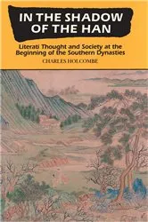 Book cover of In the Shadow of the Han by Charles Holcombe