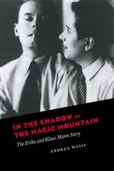 Book cover of In the Shadow of the Magic Mountain by Andrea Weiss