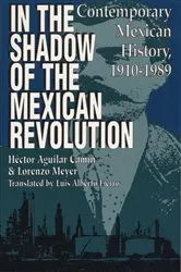 Book cover of In the Shadow of the Mexican Revolution by Héctor Aguilar Camín
