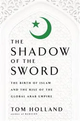 Book cover of In the Shadow of the Sword by Tom Holland