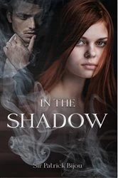 Book cover of In The Shadow by Sir Patrick Bijou