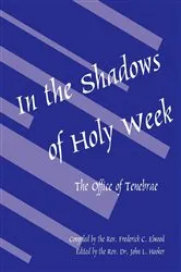 Book cover of In the Shadows of Holy Week by Frederick C. Elwood