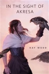 Book cover of In the Sight of Akresa by Ray Wood