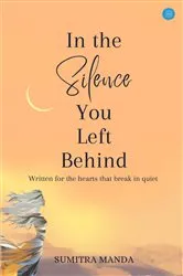 Book cover of In the Silence You Left Behind by Sumitra Manda