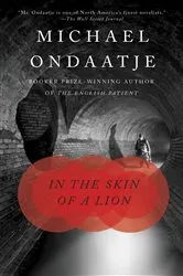 Book cover of In the Skin of a Lion by Michael Ondaatje