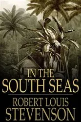 Book cover of In the South Seas by Robert Louis Stevenson
