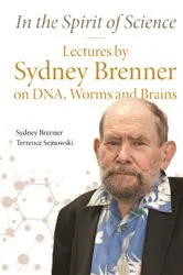 Book cover of In The Spirit Of Science: Lectures By Sydney Brenner On Dna, Worms And Brains by Sydney Brenner