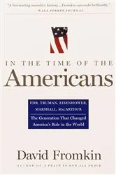 Book cover of In The Time Of The Americans by David Fromkin
