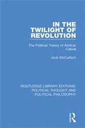 Book cover of In the Twilight of Revolution by Jock McCulloch