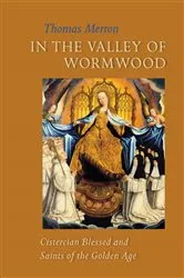 Book cover of In the Valley of Wormwood by Thomas Merton