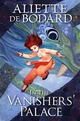 Book cover of In the Vanishers' Palace by Aliette de Bodard