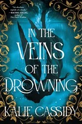 Book cover of In the Veins of the Drowning by Kalie Cassidy