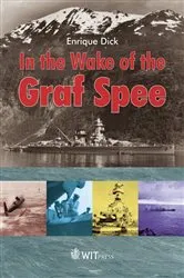 Book cover of In the Wake of the Graf Spee by Enrique Dick